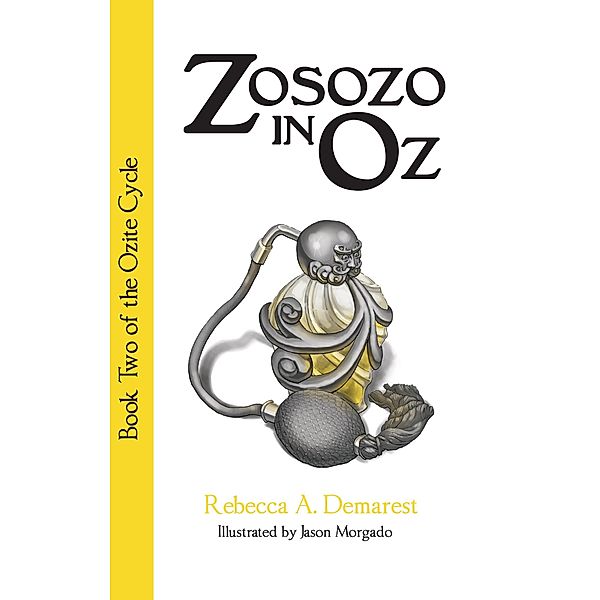 Zosozo in Oz (The Ozite Cycle, #2) / The Ozite Cycle, Rebecca A. Demarest