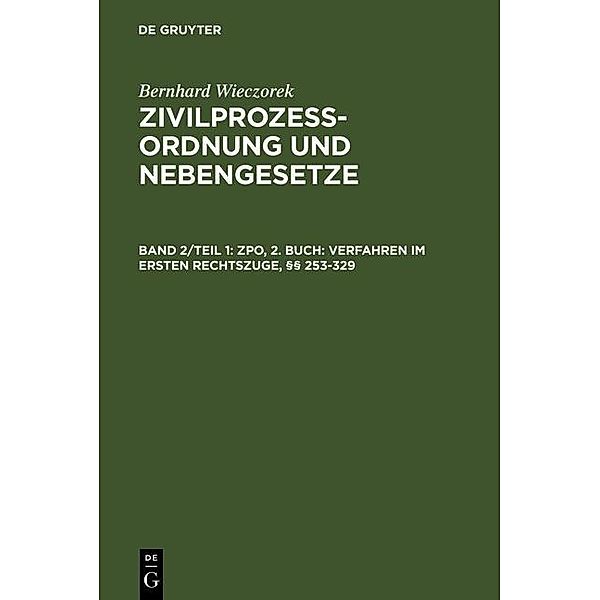 ZPO, 2. Buch: Verfahren im ersten Rechtszuge, §§ 253-329 / Großkommentare der Praxis, Bernhard Wieczorek