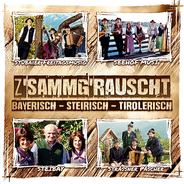 Zsammgrauscht/Bayer.-Steir.-Tirolerisch, Various