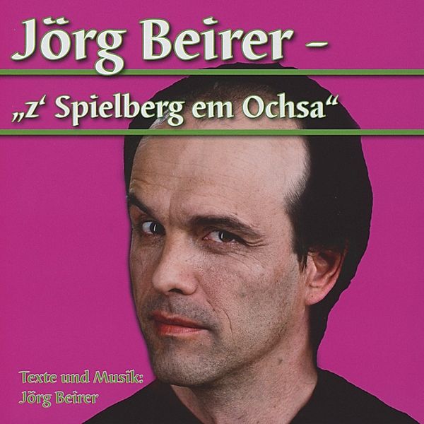 Z'Spielberg Em Ochsa, Jörg Beirer