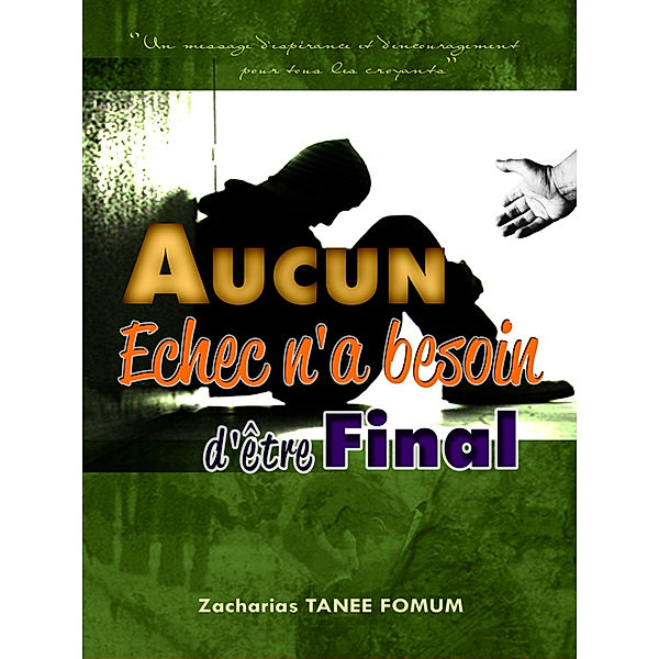 ZTF: Autres Titres: Aucun Echec N'a Besoin D'etre Final, Zacharias Tanee Fomum