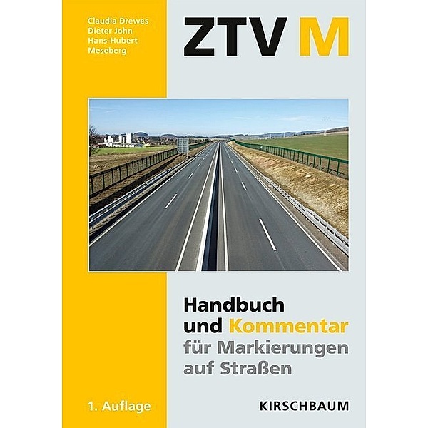 ZTV M 13 - Handbuch und Kommentar für Markierungen auf Strassen, Claudia Drewes, Dieter John, Hans-Hubert Meseberg
