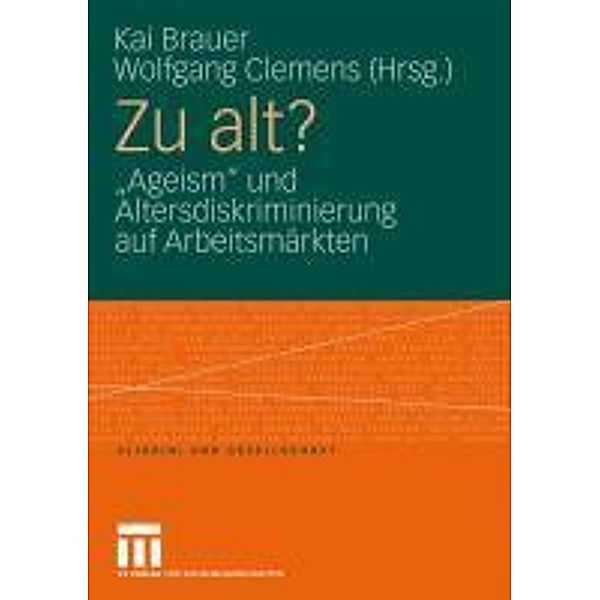 Zu alt? / Alter(n) und Gesellschaft, Kai Brauer, Wolfgang Clemens