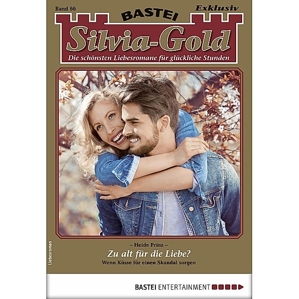 Zu alt für die Liebe? / Silvia-Gold Bd.66, Heide Prinz