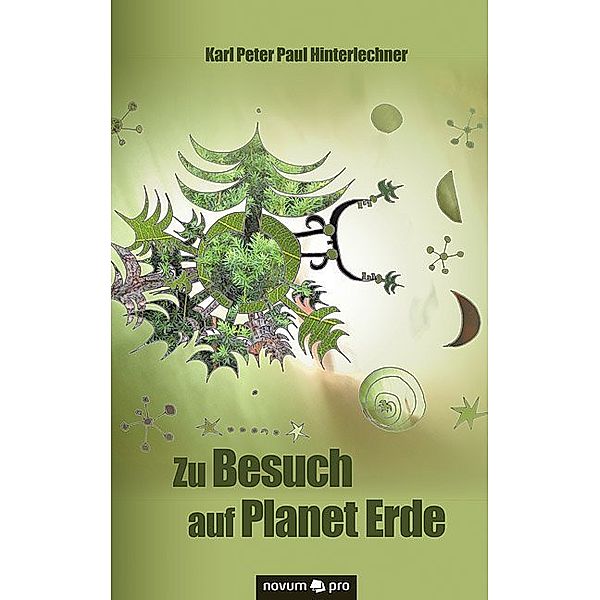 Zu Besuch auf Planet Erde, Karl Peter Paul Hinterlechner