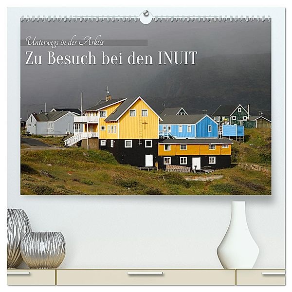 Zu Besuch bei den Inuit (hochwertiger Premium Wandkalender 2024 DIN A2 quer), Kunstdruck in Hochglanz, Calvendo, Klaus Eppele