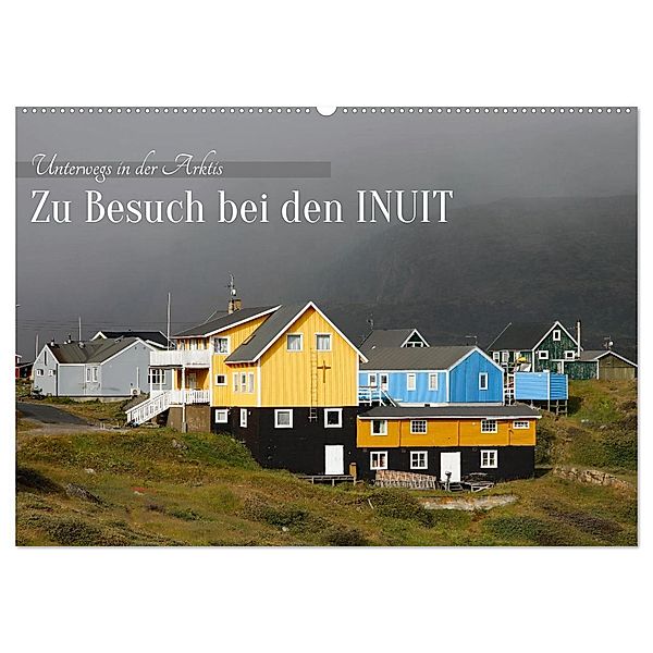 Zu Besuch bei den Inuit (Wandkalender 2024 DIN A2 quer), CALVENDO Monatskalender, Calvendo, Klaus Eppele