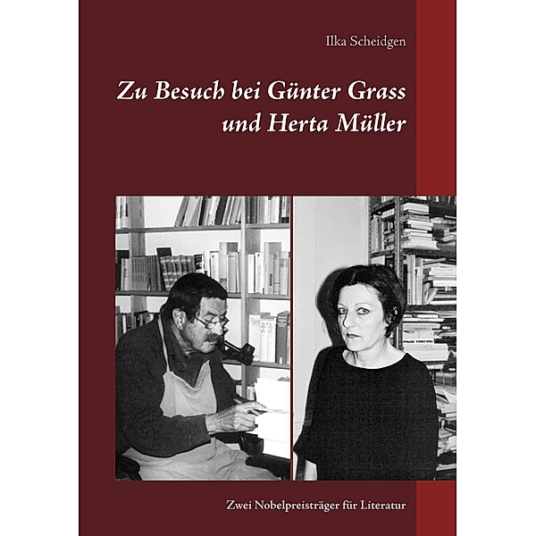 Zu Besuch bei Günter Grass und Herta Müller, Ilka Scheidgen