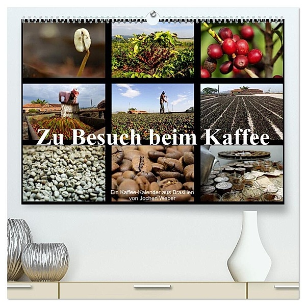 Zu Besuch beim Kaffee (hochwertiger Premium Wandkalender 2025 DIN A2 quer), Kunstdruck in Hochglanz, Calvendo, Jochen Weber