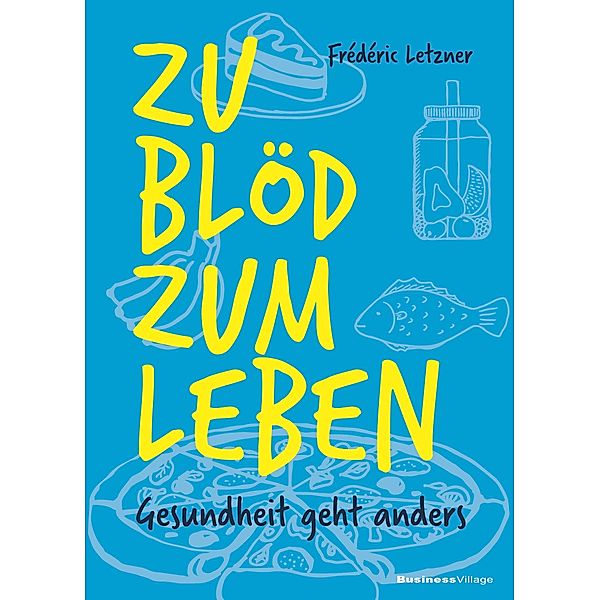 Zu blöd zum Leben, Frédéric Letzner