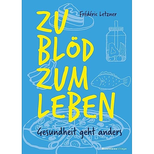 Zu blöd zum Leben, Frédéric Letzner