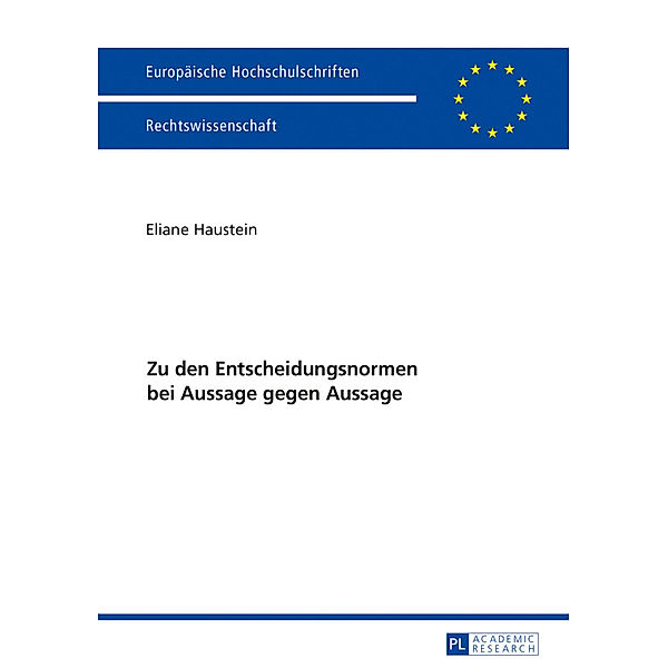 Zu den Entscheidungsnormen bei Aussage gegen Aussage, Eliane Haustein