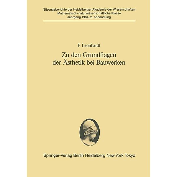 Zu den Grundfragen der Ästhetik bei Bauwerken / Sitzungsberichte der Heidelberger Akademie der Wissenschaften Bd.1984 / 2, F. Leonhardt