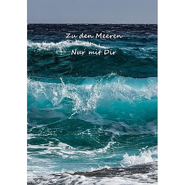 Zu den Meeren- Nur mit dir, Christine Stutz