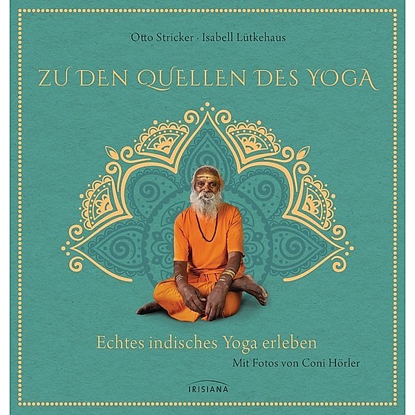 Zu den Quellen des Yoga, Otto Stricker, Isabell Lütkehaus