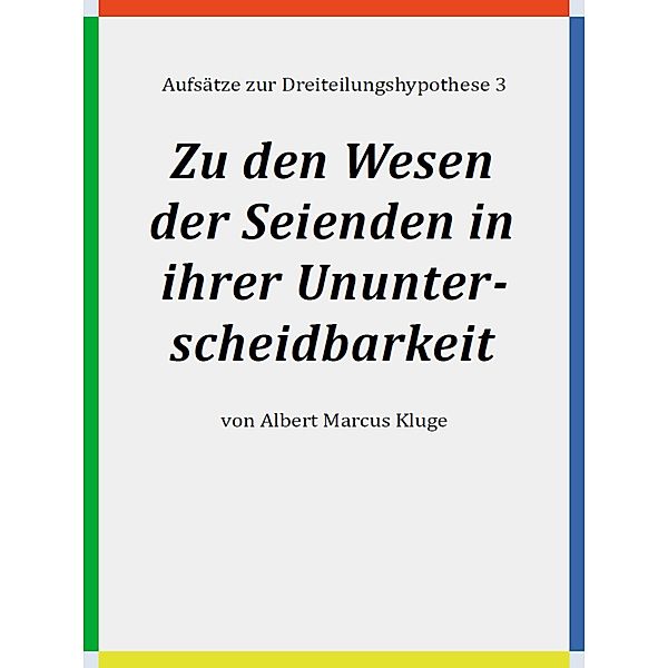 Zu den Wesen der Seienden in ihrer Ununterscheidbarkeit, Albert Marcus Kluge