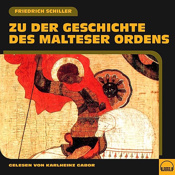 Zu der Geschichte des Malteser Ordens, Friedrich Schiller