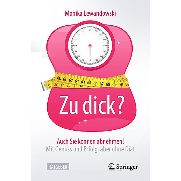 Zu dick? Auch Sie können abnehmen!, Monika Lewandowski