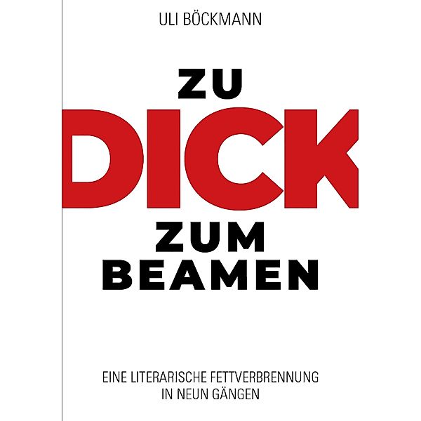 ZU DICK ZUM BEAMEN, Uli Böckmann