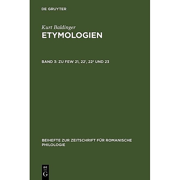 Zu FEW 21, 22¹, 22² und 23 / Beihefte zur Zeitschrift für romanische Philologie Bd.315, Kurt Baldinger