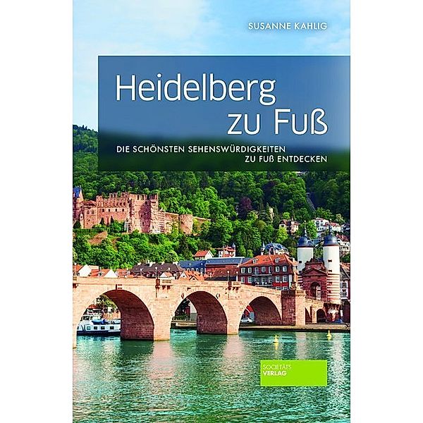 zu Fuß / Heidelberg zu Fuß, Susanne Kahlig