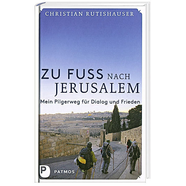 Zu Fuss nach Jerusalem, Christian Rutishauser