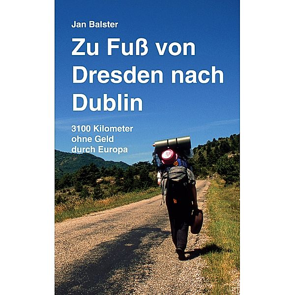 Zu Fuss von Dresden nach Dublin, Jan Balster
