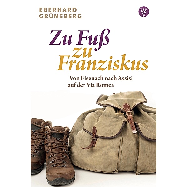 Zu Fuß zu Franziskus, Eberhard Grüneberg