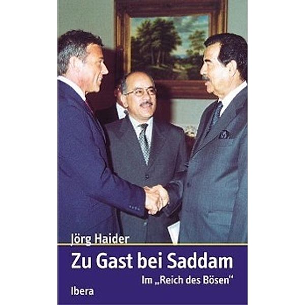 Zu Gast bei Saddam, Jörg Haider