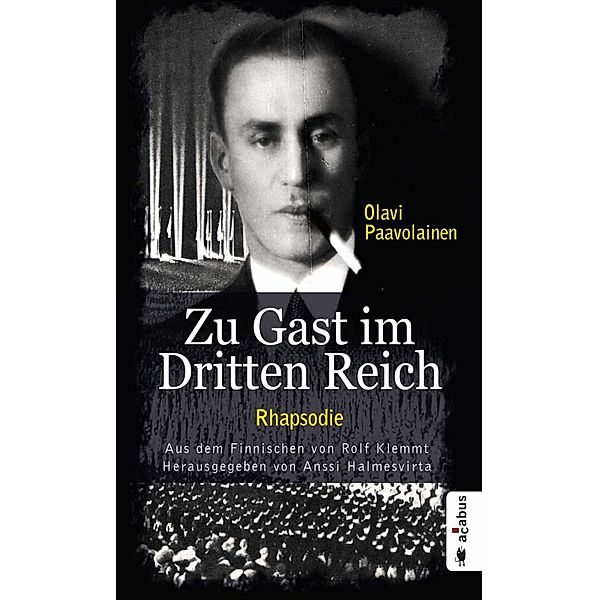 Zu Gast im Dritten Reich 1936. Rhapsodie, Olavi Paavolainen