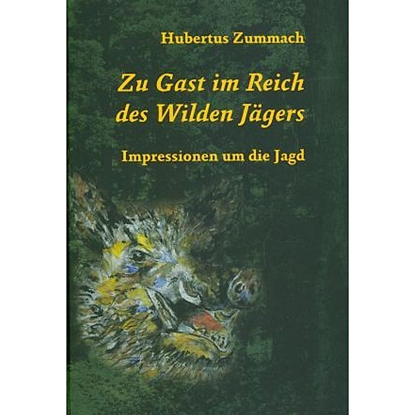Zu Gast im Reich des Wilden Jägers, Hubertus Zummach