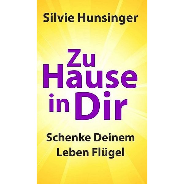 Zu Hause in Dir, Silvie Hunsinger