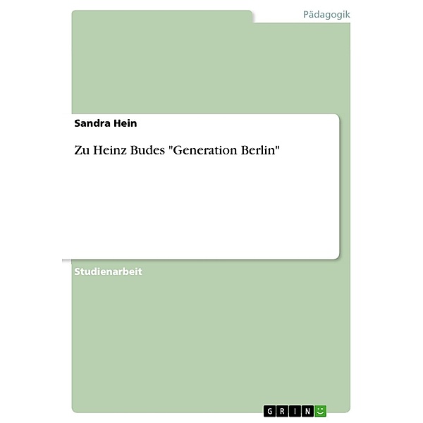 Zu Heinz Budes Generation Berlin, Sandra Hein