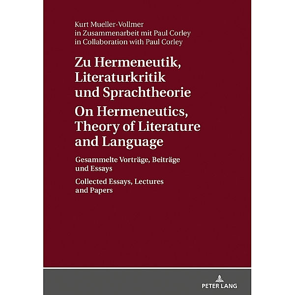 Zu Hermeneutik, Literaturkritik und Sprachtheorie / On Hermeneutics, Theory of Literature and Language, Kurt Mueller-Vollmer