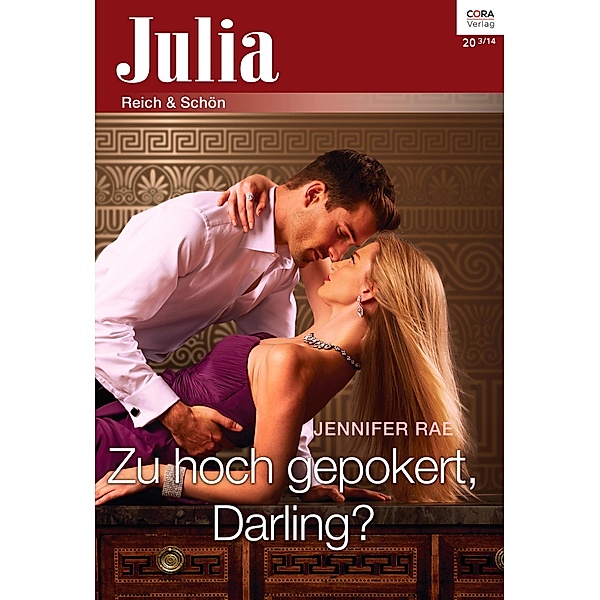 Zu hoch gepokert, Darling? / Julia (Cora Ebook) Bd.0020, Jennifer Rae
