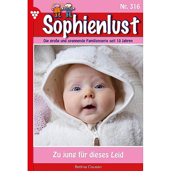 Zu jung für dieses Leid / Sophienlust Bd.316, Bettina Clausen