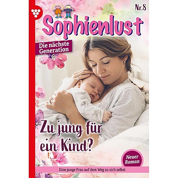 Zu jung für ein Kind? / Sophienlust - Die nächste Generation Bd.8, Karina Kaiser