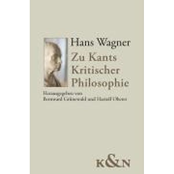 Zu Kants Kritischer Philosophie, Hans Wagner