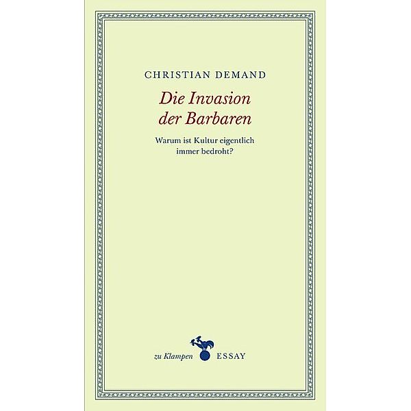 zu Klampen Essays / Die Invasion der Barbaren, Christian Demand