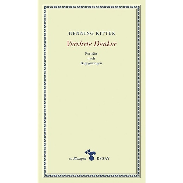 zu Klampen Essays / Verehrte Denker, Henning Ritter
