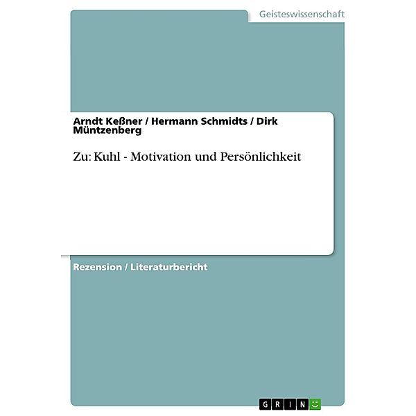 Zu: Kuhl - Motivation und Persönlichkeit, Arndt Kessner, Hermann Schmidts, Dirk Müntzenberg