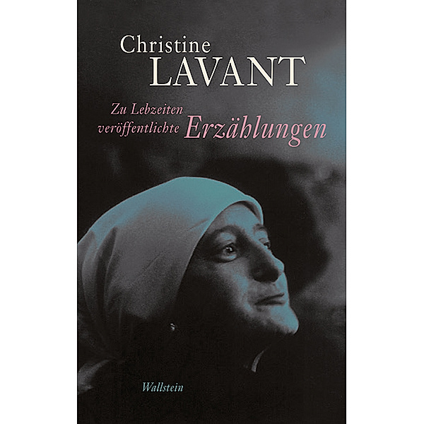 Zu Lebzeiten veröffentlichte Erzählungen, Christine Lavant