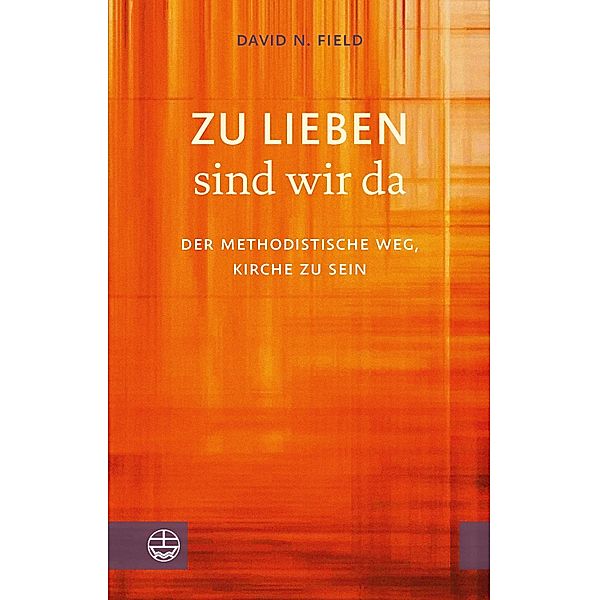 Zu lieben sind wir da, David N. Field