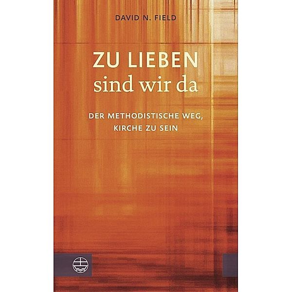 Zu lieben sind wir da, David N. Field