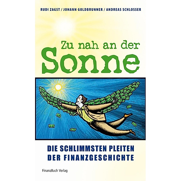 Zu nah an der Sonne, Rudi Zagst, Johann Goldbrunner, Andreas Schlosser