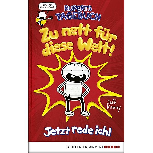 Zu nett für diese Welt! Jetzt rede ich! / Ruperts Tagebuch Bd.1, Jeff Kinney