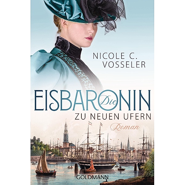 Zu neuen Ufern / Die Eisbaronin Bd.3, Nicole C. Vosseler
