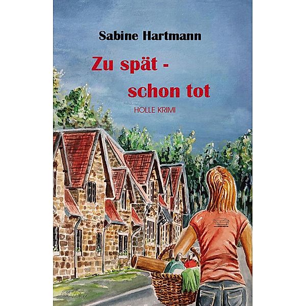 Zu spät schon tot, Sabine Hartmann