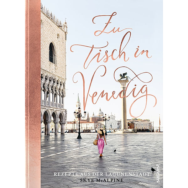 Zu Tisch in Venedig, Skye McAlpine