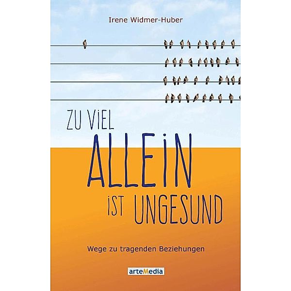 Zu viel allein ist ungesund, Irene Widmer-Huber